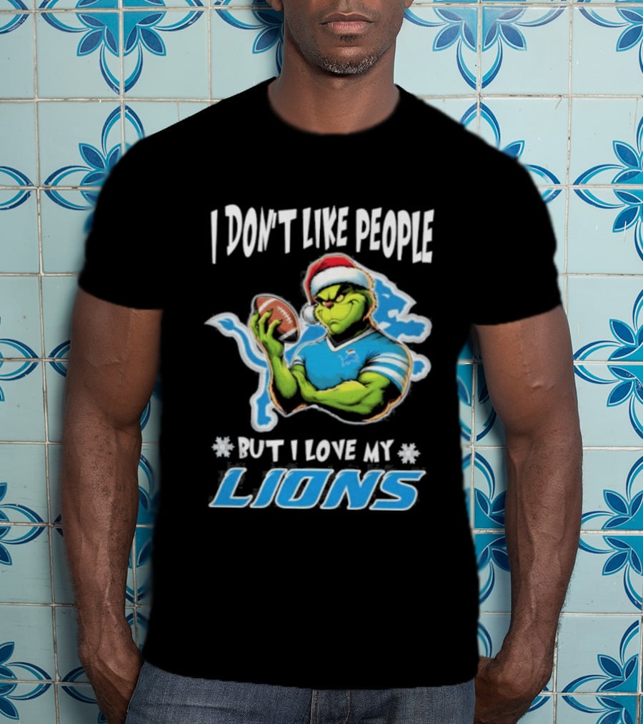 I Don't Like People But I Love My Lions Christmas Grinch Football Fan 2025 T-Shirt