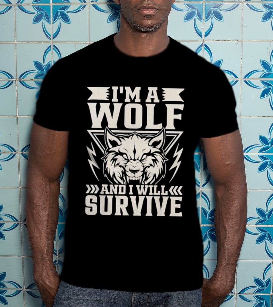 I'm A Wolf And I Will Survive Wolf Head T-Shirt