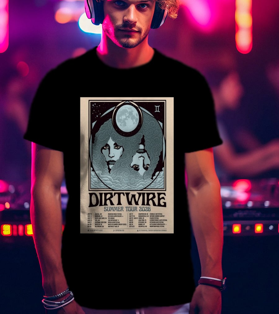 DIRTWIRE Summer Tour 2026 Concert Dates And Locations Music Festival T-Shirt
