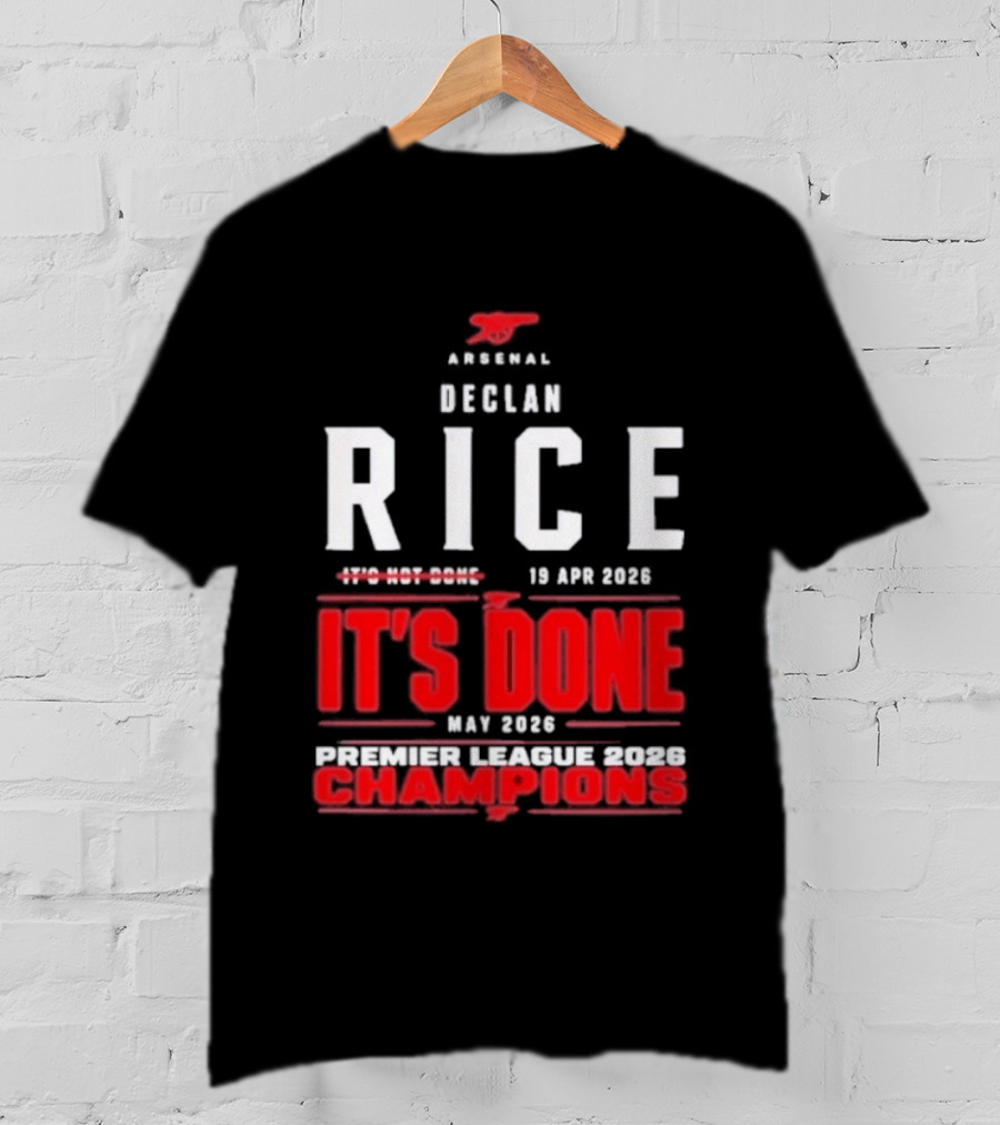 Arsenal Declan Rice It's Done Premier League Champions 2023 T-Shirt