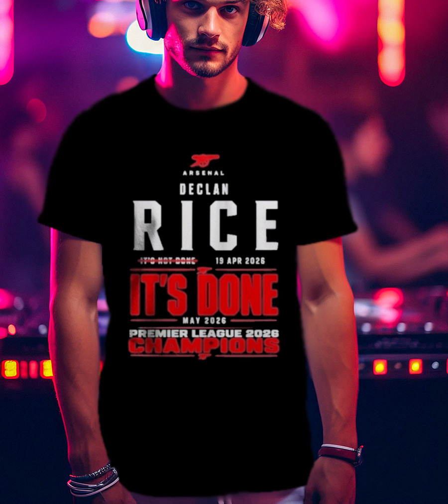 Arsenal Declan Rice It's Done Premier League Champions 2023 T-Shirt