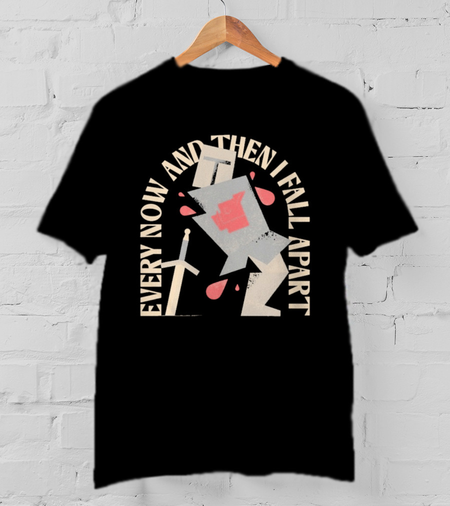 Every Now And Then I Fall Apart Knight Armor And Sword Humor T-Shirt