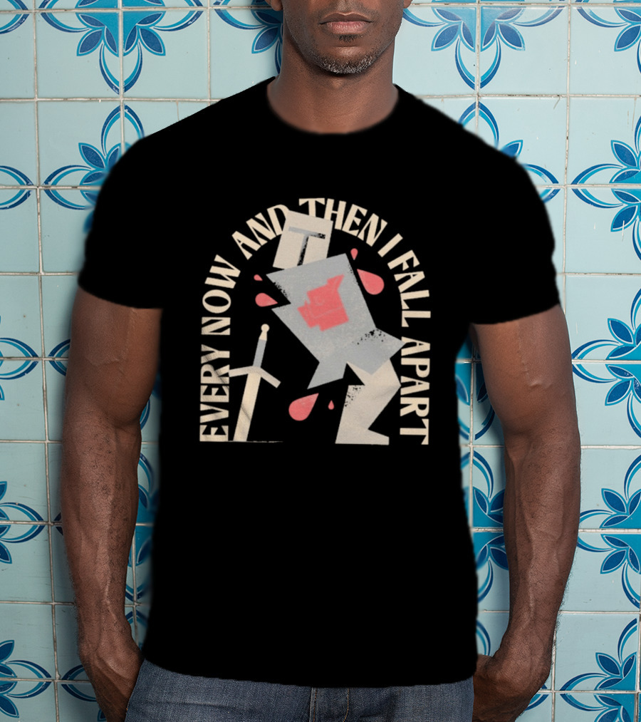 Every Now And Then I Fall Apart Knight Armor And Sword Humor T-Shirt