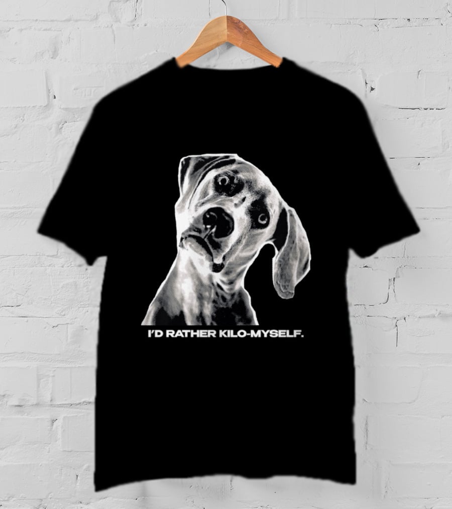 Kilometer I'd Rather Kilo Myself Dog Humor Meme Pun T-Shirt