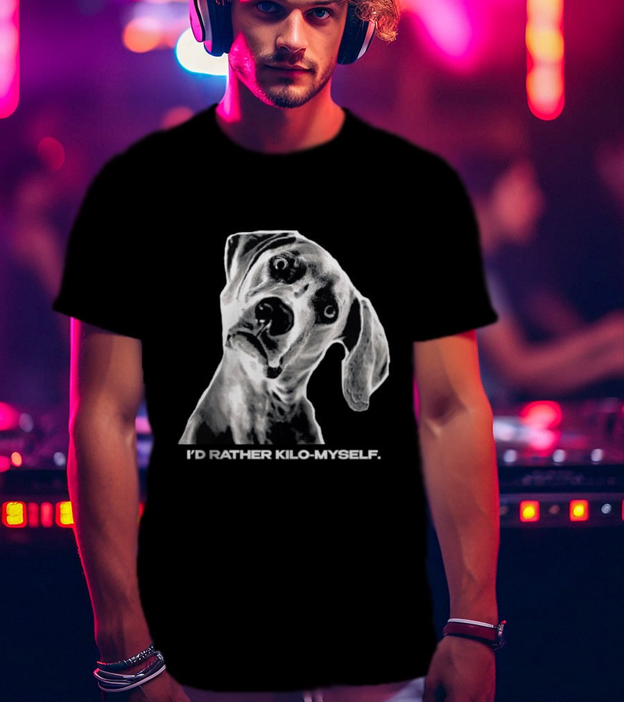 Kilometer I'd Rather Kilo Myself Dog Humor Meme Pun T-Shirt