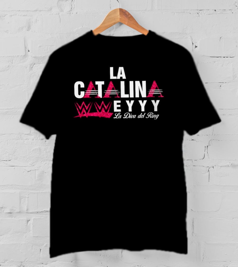 La Catalina WWE EYYY La Diva Del Ring T-Shirt