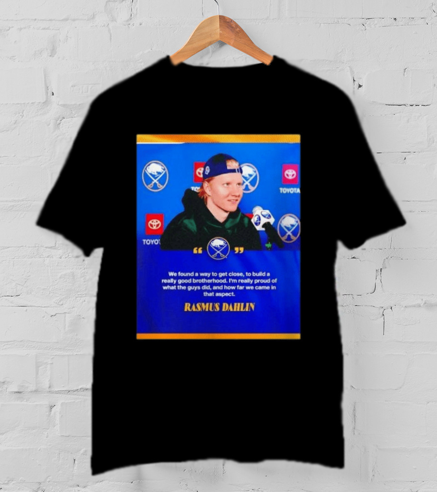 Rasmus Dahlin Sabres Brotherhood Quote With Buffalo Sabres Logos Toyota T-Shirt