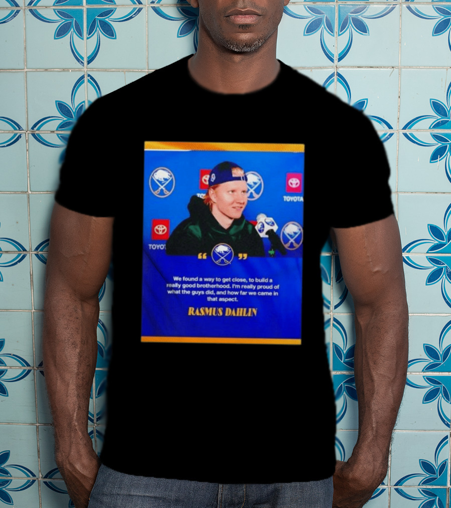 Rasmus Dahlin Sabres Brotherhood Quote With Buffalo Sabres Logos Toyota T-Shirt