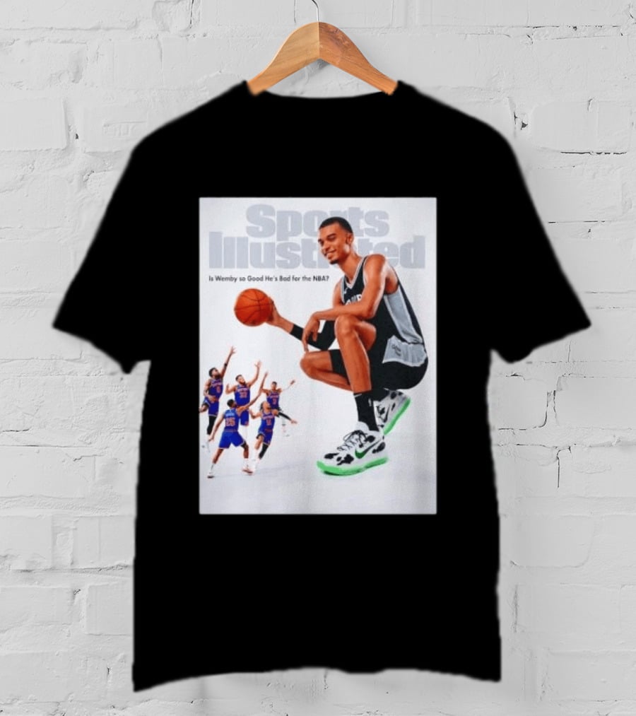 Sports Illustrated Wemby Is So Good He's Bad For The NBA T-Shirt