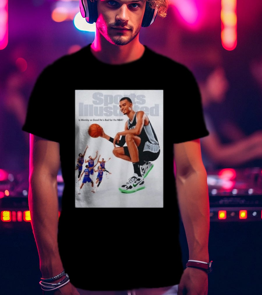 Sports Illustrated Wemby Is So Good He's Bad For The NBA T-Shirt