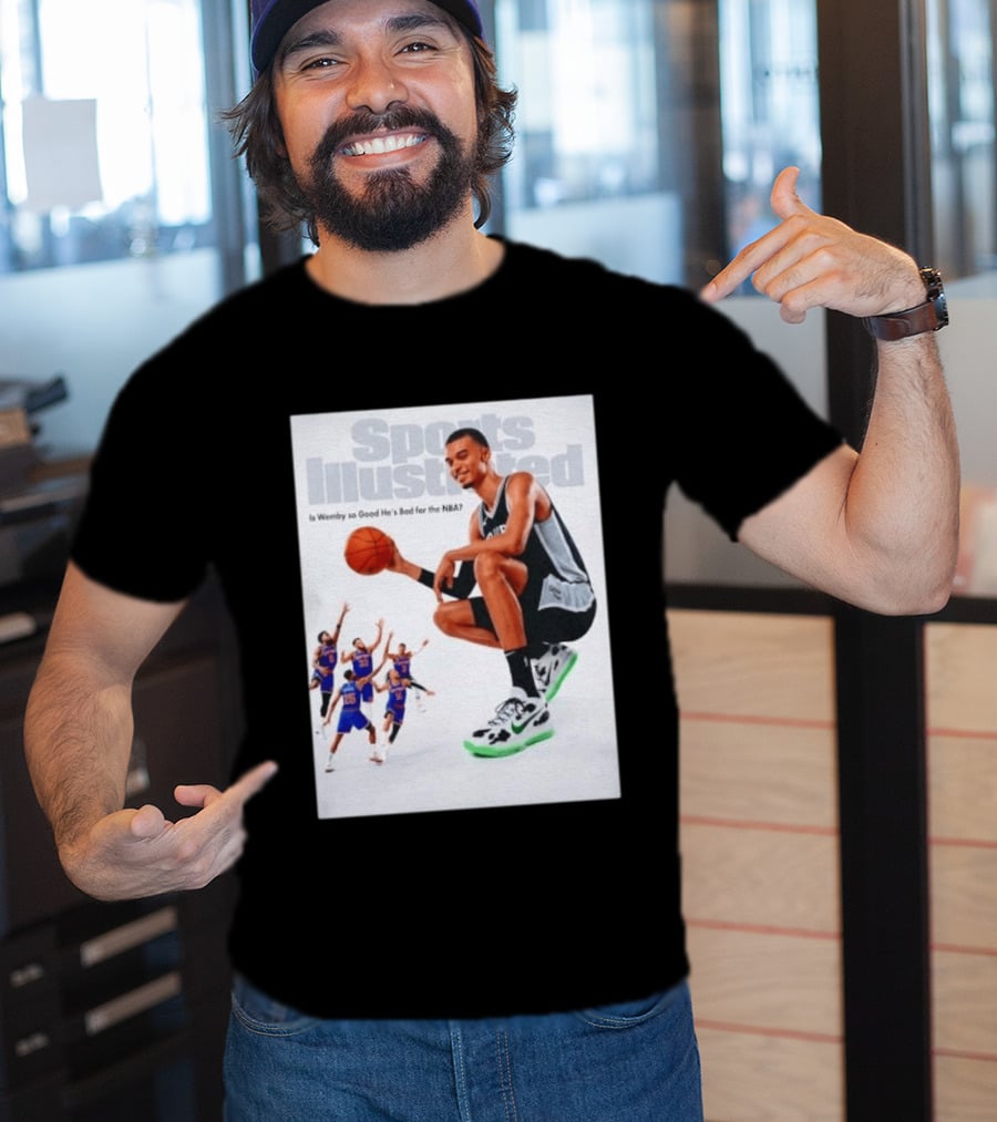 Sports Illustrated Wemby Is So Good He's Bad For The NBA T-Shirt