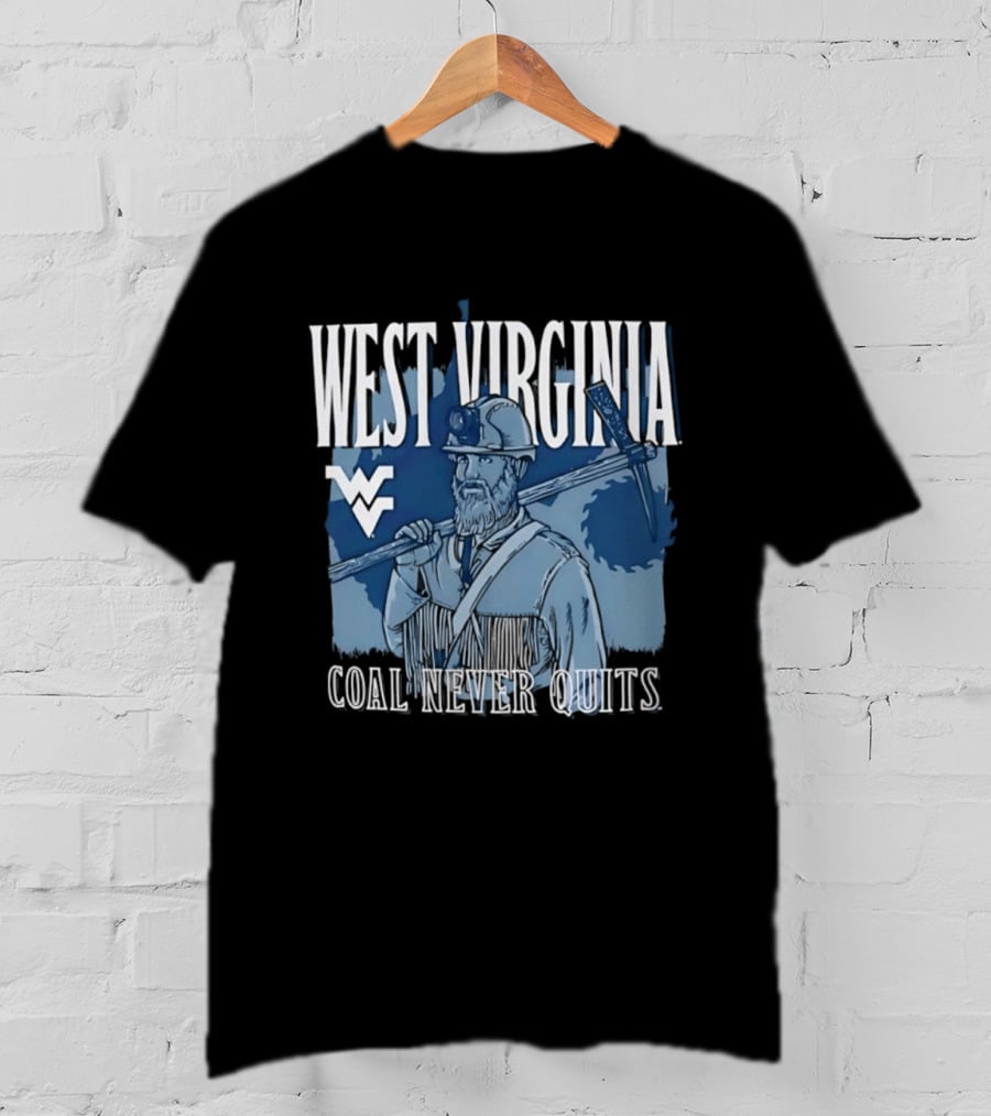 West Virginia Mountaineers Coal Miner Heritage Coal Never Quits T-Shirt