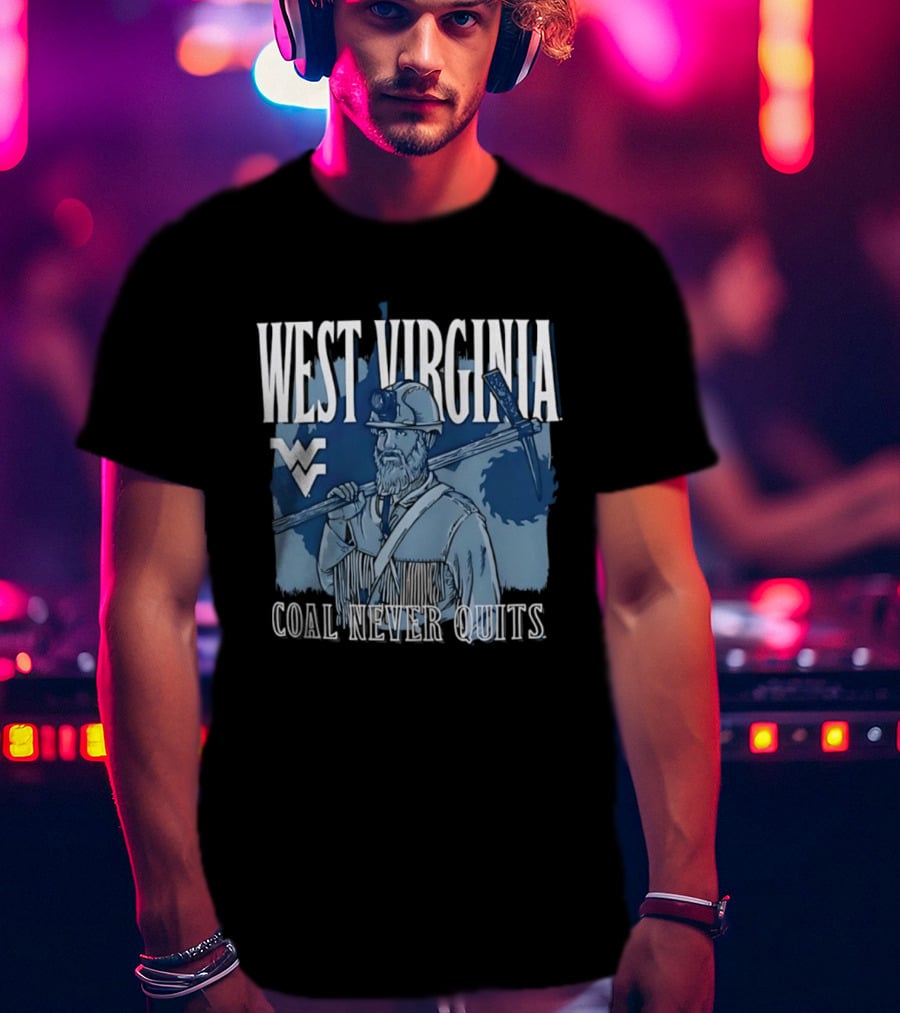 West Virginia Mountaineers Coal Miner Heritage Coal Never Quits T-Shirt