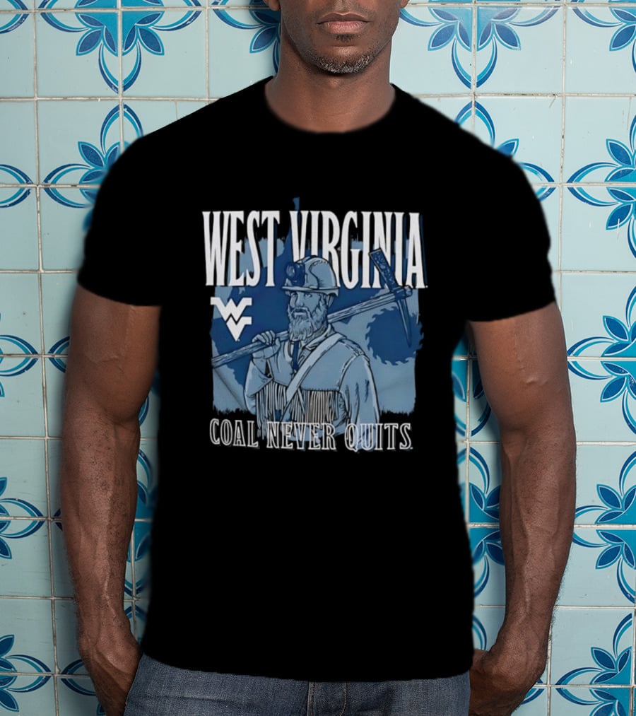 West Virginia Mountaineers Coal Miner Heritage Coal Never Quits T-Shirt