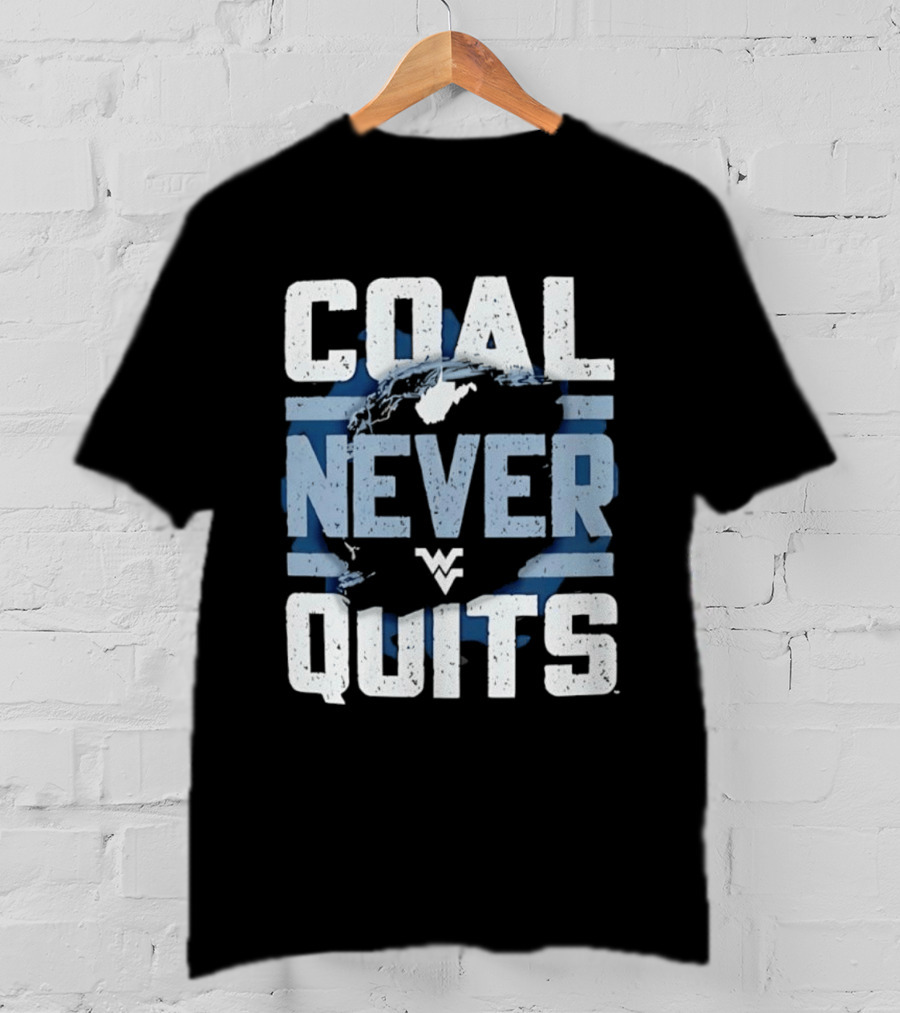 West Virginia Mountaineers Coal Never Quits T-Shirt