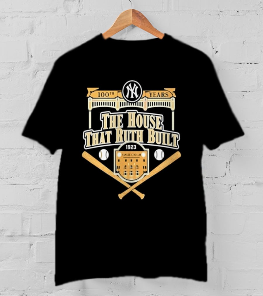 100 Years New York Yankees The House That Ruth Built Yankees Stadium Baseball Crossed Bats T-Shirt