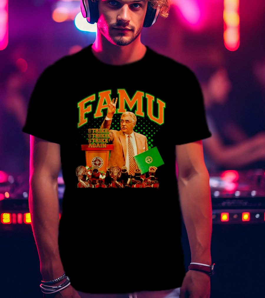 FAMU Frederick S Humphries Strike Again Florida A&M T-Shirt