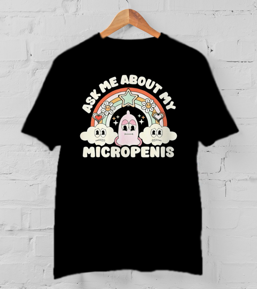 Ask Me About My Micropenis Rainbow Star Clouds T-Shirt
