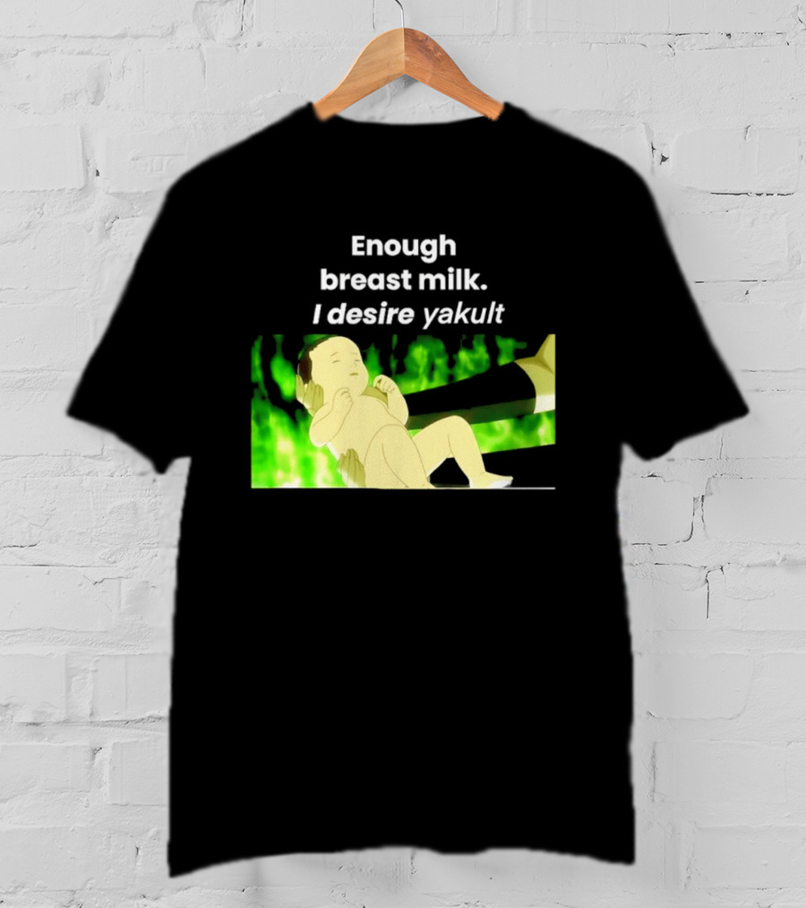 Enough Breast Milk I Desire Yakult Gintama Baby Meme T-Shirt