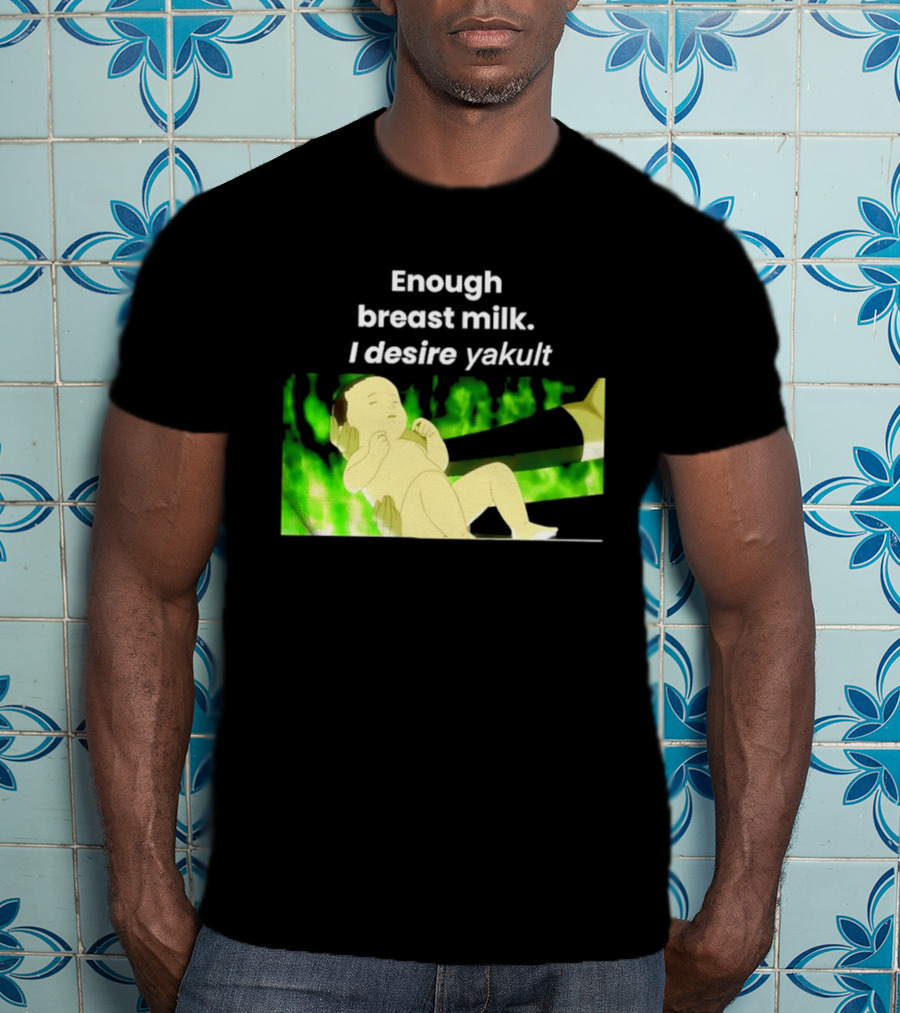 Enough Breast Milk I Desire Yakult Gintama Baby Meme T-Shirt