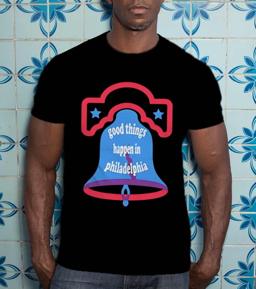 Philadelphia Liberty Bell Good Things Happen Stars T-Shirt