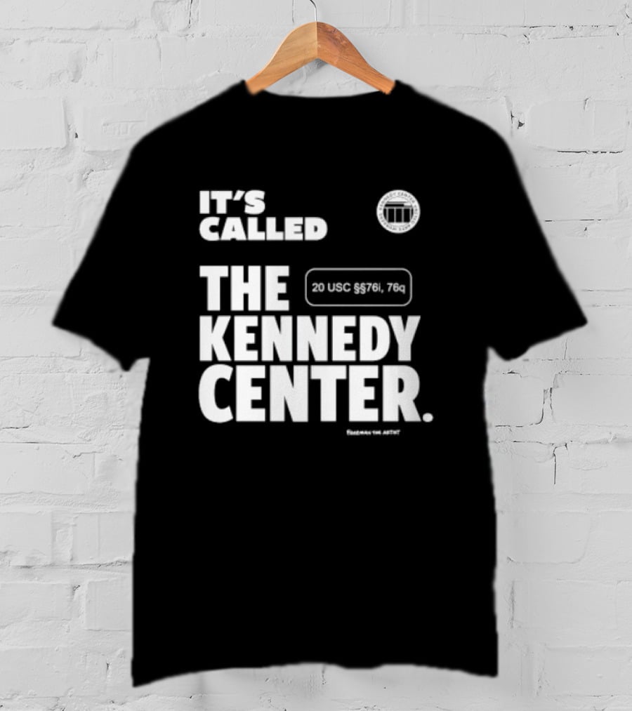 It's Called The Kennedy Center 20 UGC MCM. 7II By Pennyworth T-Shirt