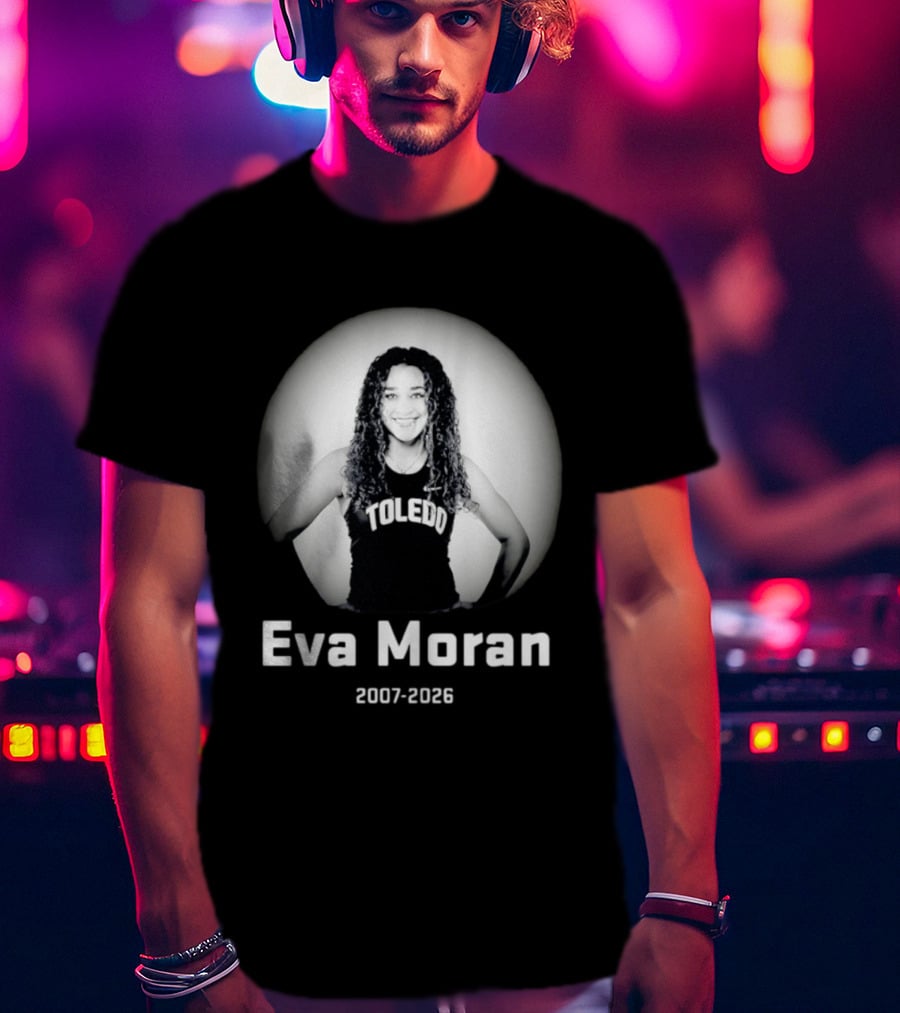 Eva Moran Toledo 2007 2026 Memorial T-Shirt