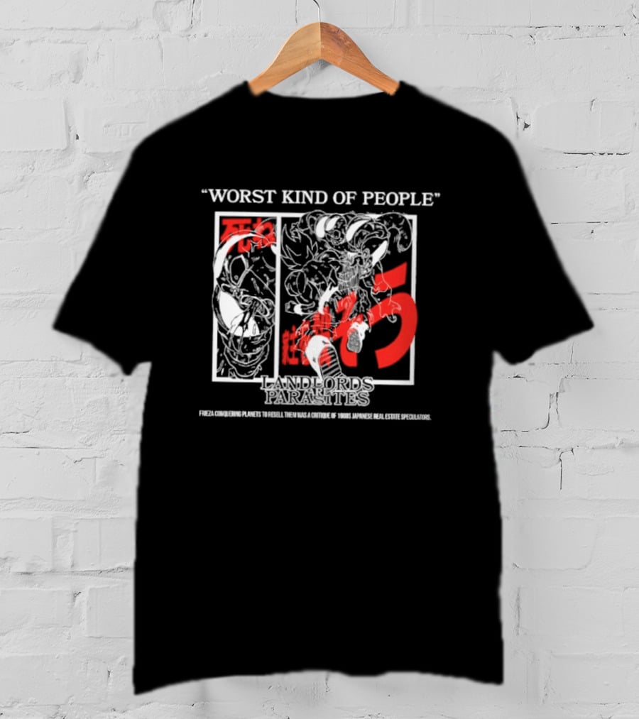 Worst Kind Of People Dragonball Landlords Are Parasites T-Shirt