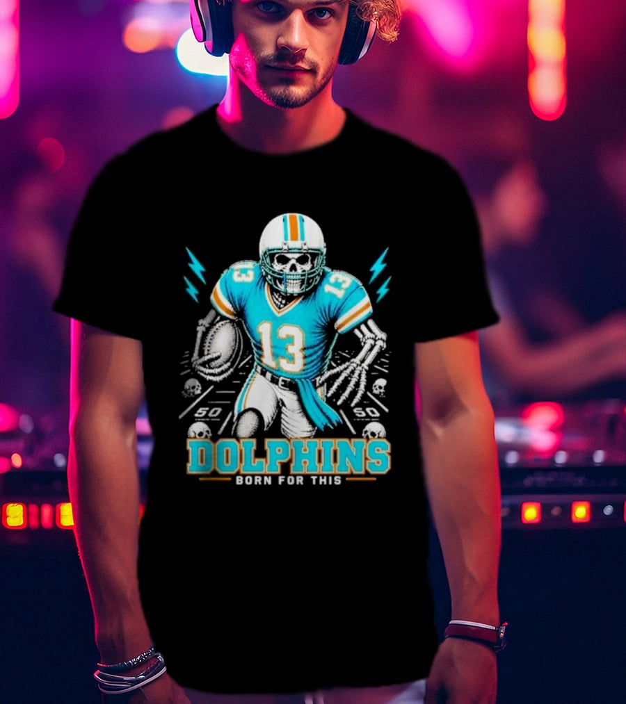 Miami Dolphins Born For This Skeleton Football Player Number 13 T-Shirt
