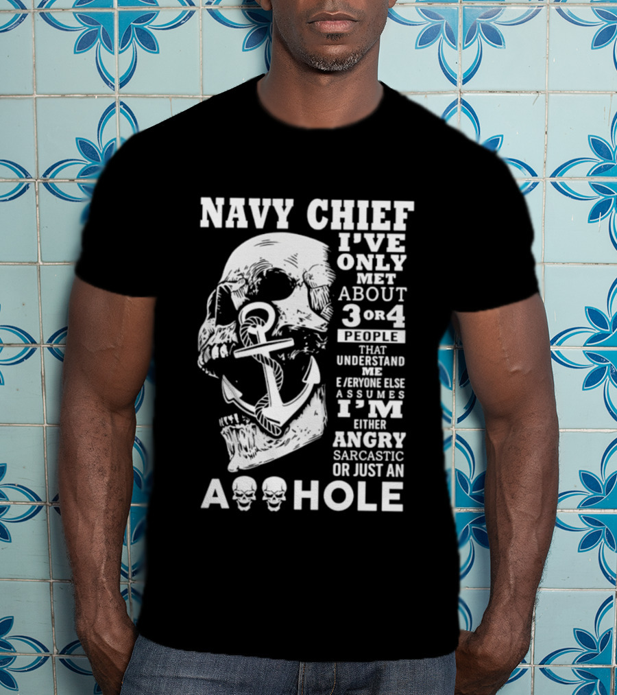 Navy Chief Skull Anger Sarcasm Humor Only 3 Or 4 People Understand Me T-Shirt