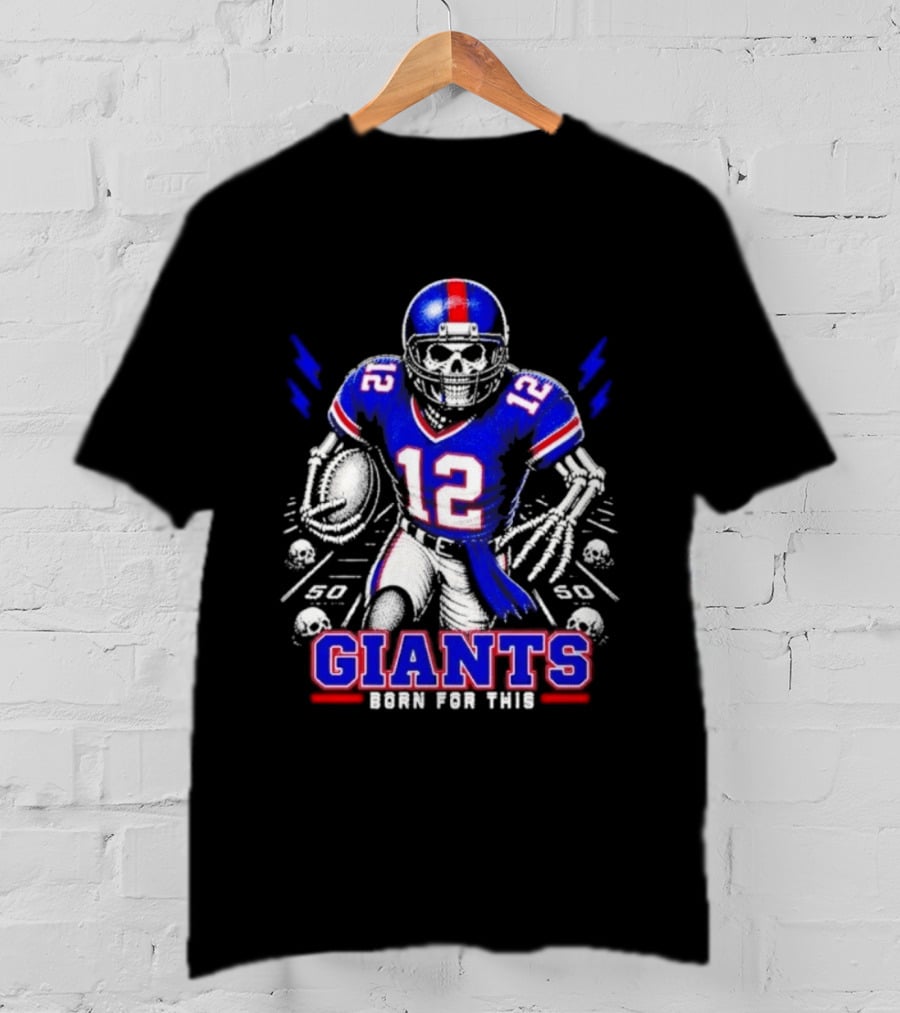 New York Giants Born For This Skeleton Football Player Giants Team T-Shirt