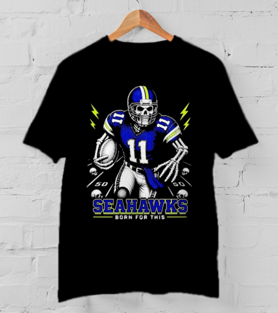 Seattle Seahawks Born For This Skeleton Football Player Team Spirit T-Shirt