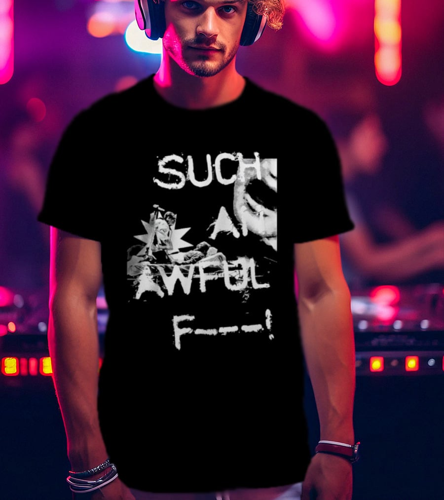Such An Awful Flower F<strong></strong>** T-Shirt