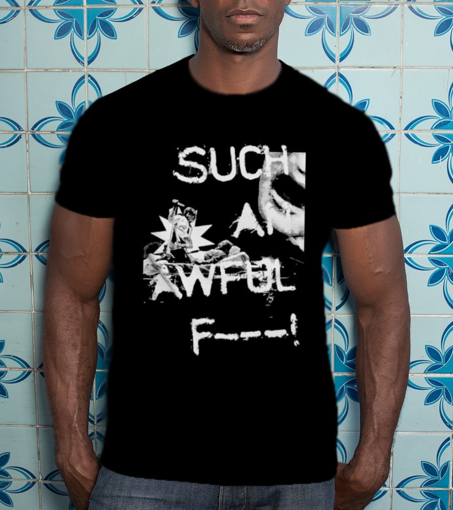 Such An Awful Flower F<strong></strong>** T-Shirt