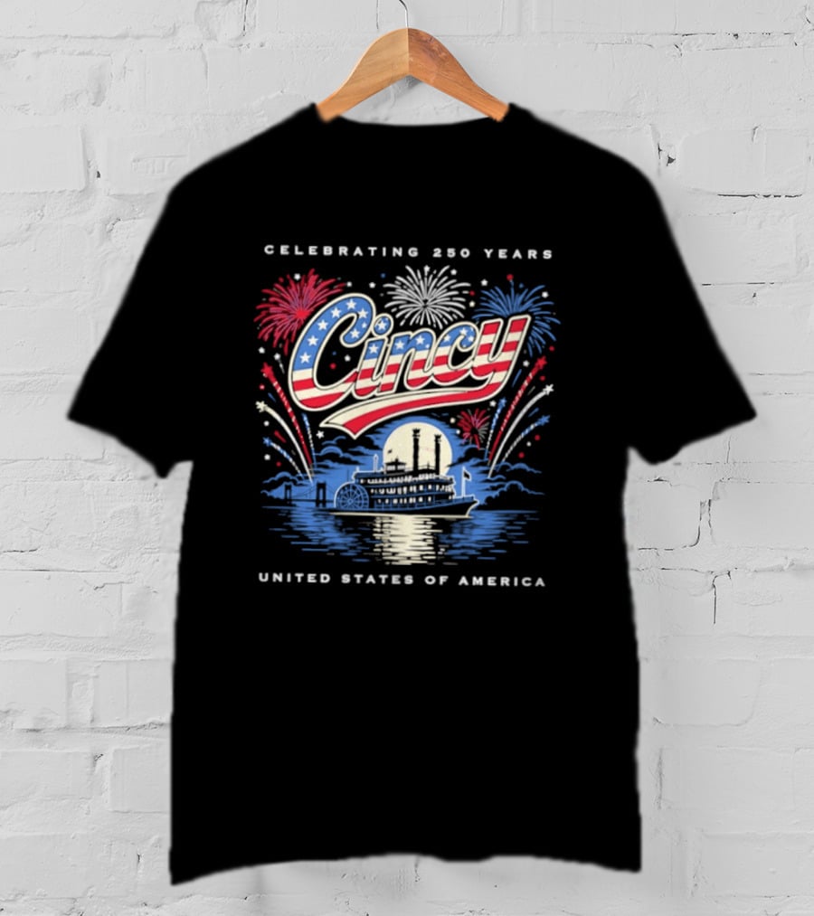 Celebrating 250 Years Cincy Steamboat Fireworks United States Of America T-Shirt