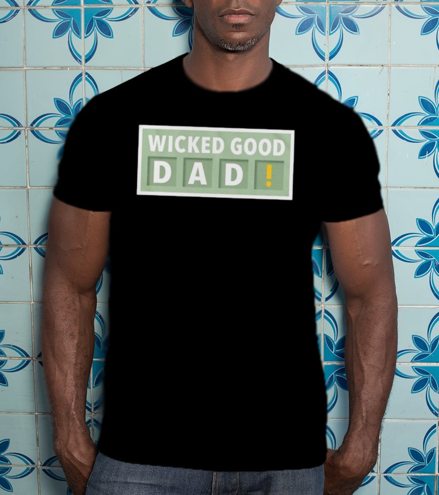 Wicked Good Dad Block Letters With Exclamation Point T-Shirt
