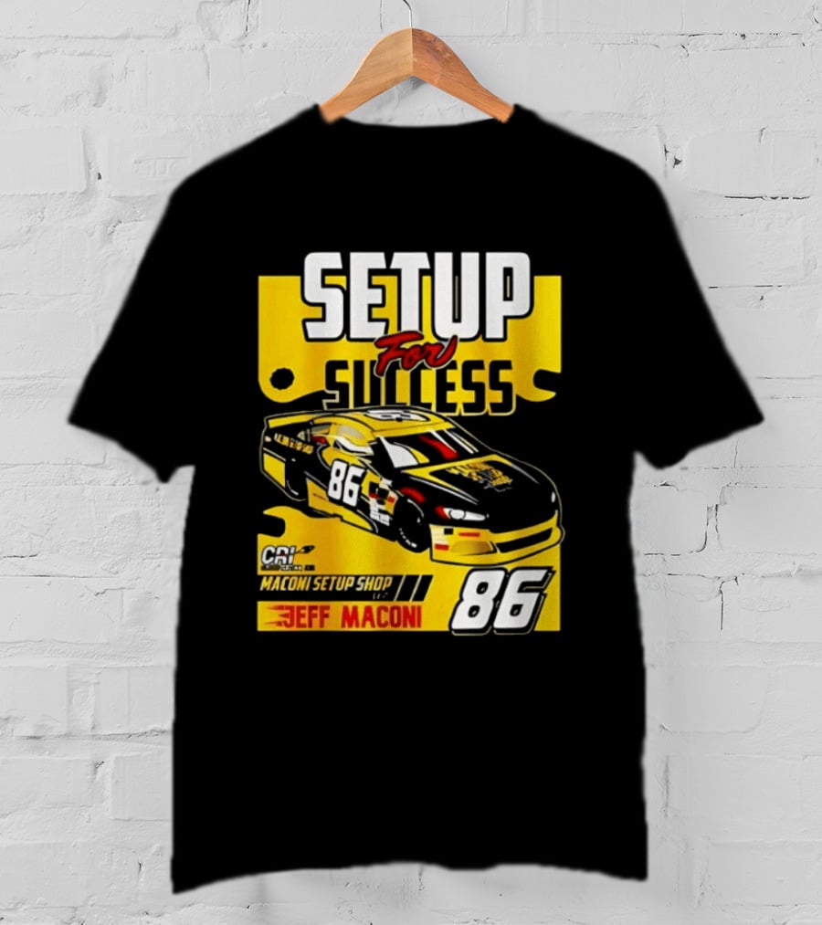 Setup For Success Jeff Maconi 86 Racing T-Shirt