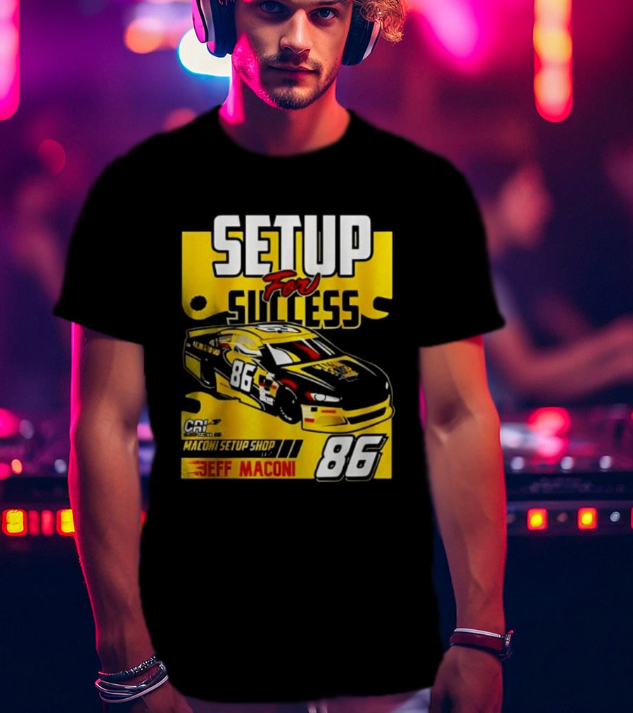 Setup For Success Jeff Maconi 86 Racing T-Shirt