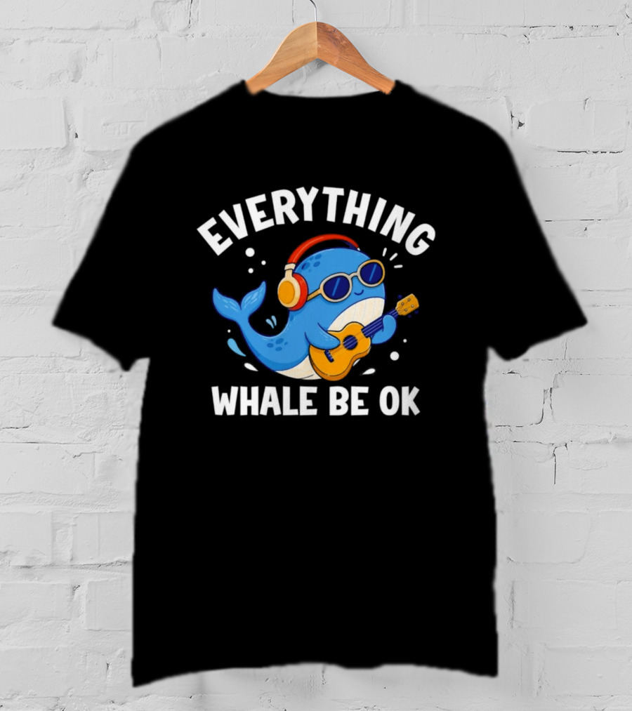 Everything Whale Be Ok Whale Playing Ukulele With Headphones Ocean Animal Music T-Shirt