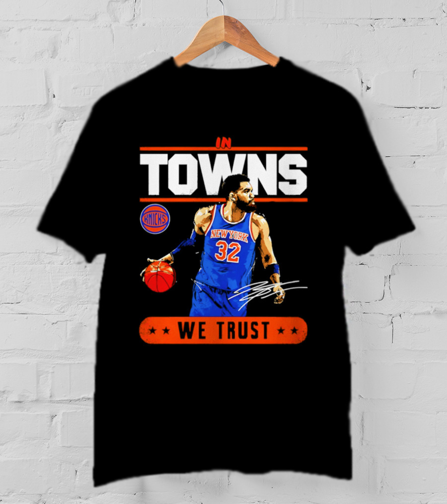 In Towns We Trust New York Knicks Basketball 32 T-Shirt