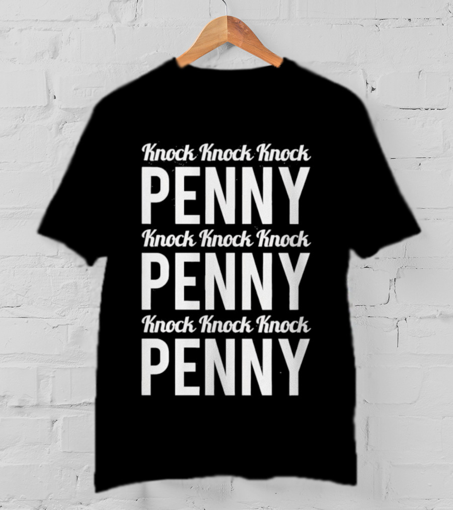 Knock Knock Knock Penny Three Times Repeated T-Shirt