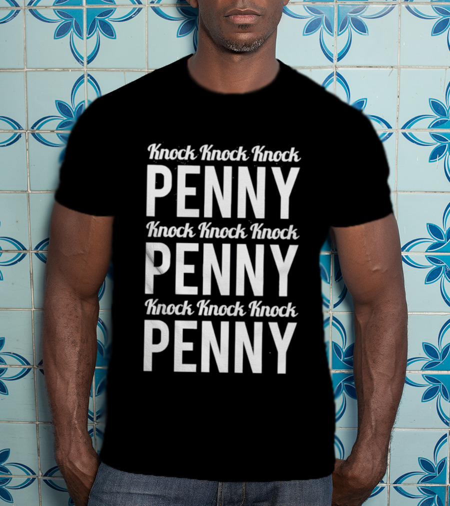 Knock Knock Knock Penny Three Times Repeated T-Shirt