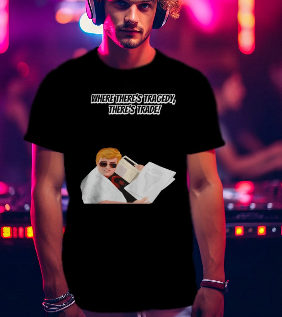 Max And Paddy Where Theres Tragedy Theres Trade Bubbles T-Shirt