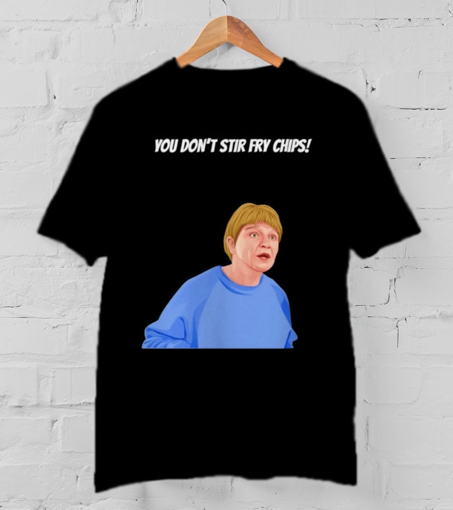 Max And Paddy You Don't Stir Fry Chips Pam Shipman Comedy T-Shirt