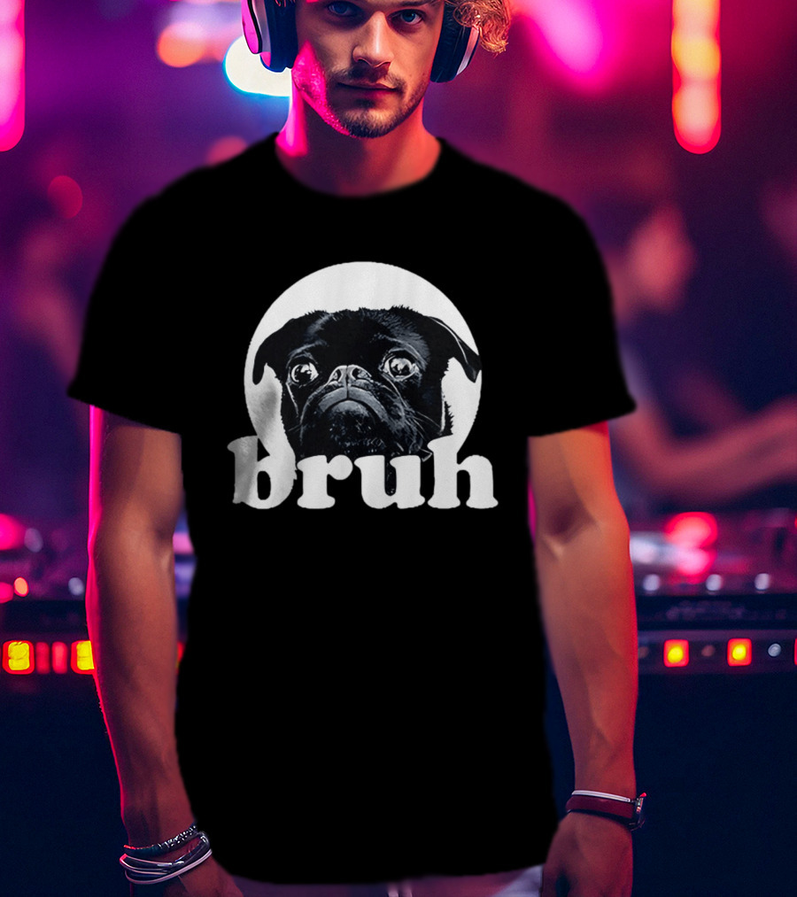 Pug Bruh Meme Resurrected Rides Don Abenante Dog T-Shirt