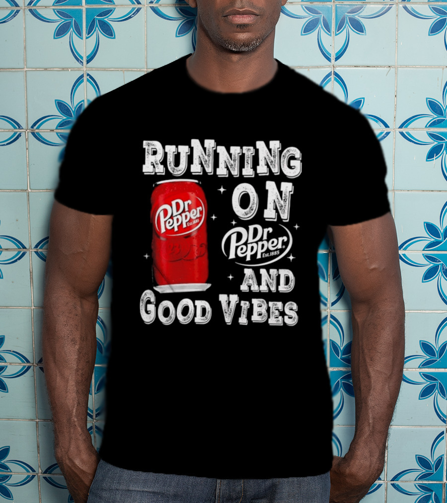 Running On Dr Pepper And Good Vibes Drink Can T-Shirt