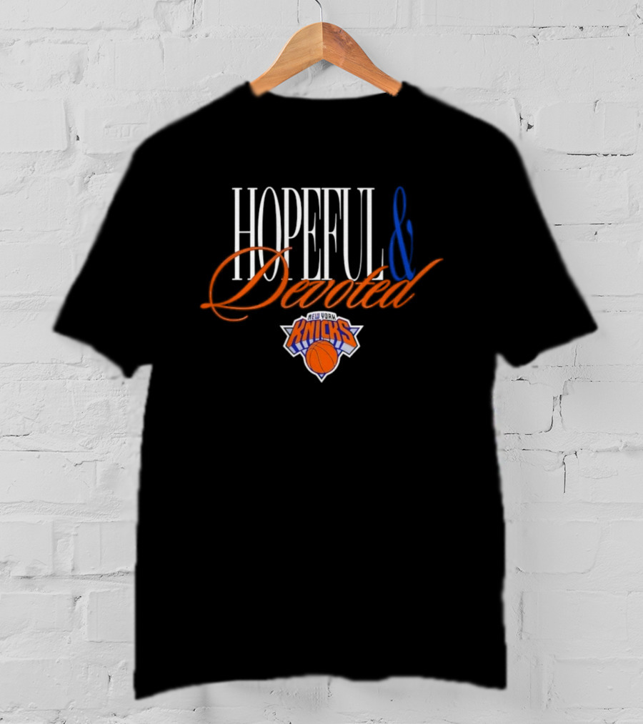 New York Knicks Hopeful And Devoted Knicks Legacy T-Shirt