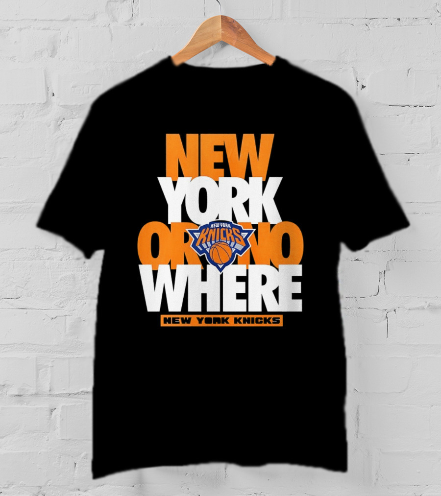 New York Knicks Basketball New York Or Nowhere 2026 T-Shirt