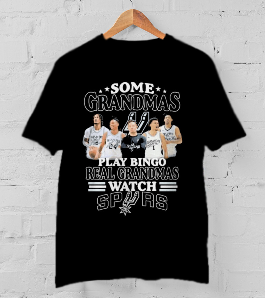 Some Grandmas Play Bingo Real Grandmas Spurs T-Shirt