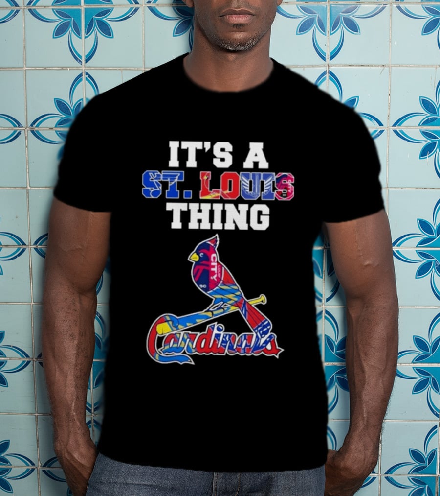 St. Louis Cardinals Sports Team It's A St. Louis Thing T-Shirt